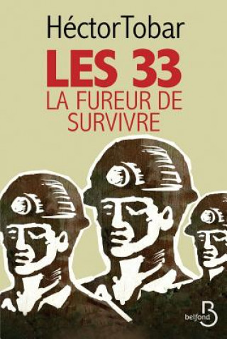 Livre Les 33: La Fureur de Survivre Hector Tobar