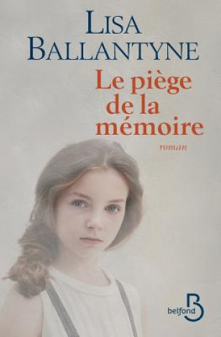 Kniha Le Piege de La Memoire Lisa Ballantyne