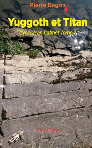 Knjiga Yuggoth et Titan: Cycle Jean Calmet Tome 7 Pierre Dagon