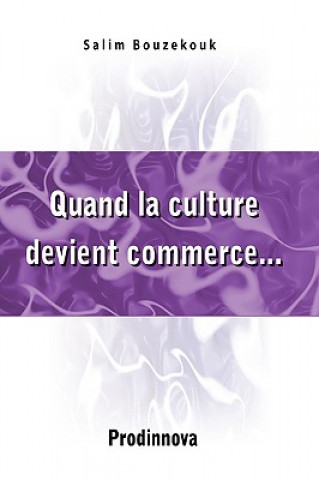Kniha Quand La Culture Devient Commerce... Salim Bouzekouk