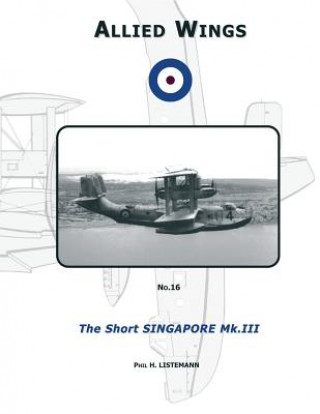 Книга Short Singapore Mk.III Phil H Listemann