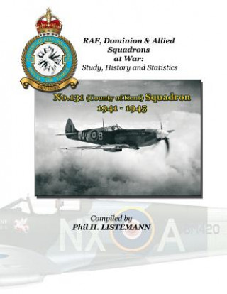 Könyv No.131 (County of Kent) Squadron 1941 - 1945 Phil H Listemann