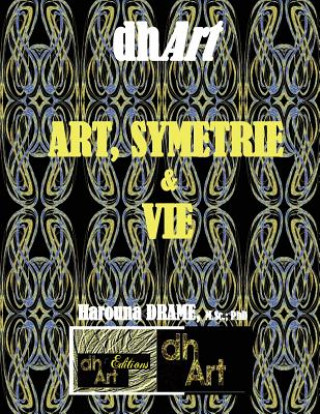 Knjiga Art, Symetrie & Vie Harouna Drame