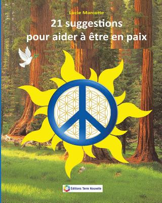 Книга 21 suggestions pour etre en paix: 21 suggestions pour etre en paix Lucie Marcotte
