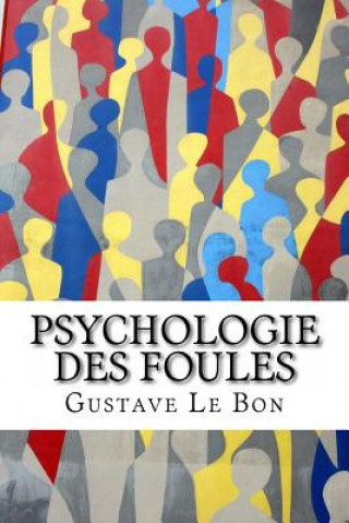 Kniha Psychologie des foules Gustave Le Bon