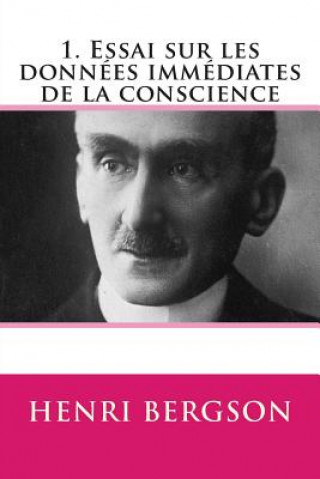 Knjiga 1. Essai sur les donnees immediates de la conscience Henri Bergson