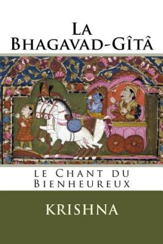 Carte La Bhagavad-Gita: Le Chant du Bienheureux Krishna