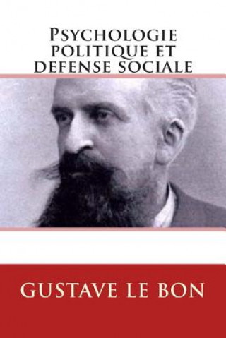 Książka Psychologie politique et defense sociale Gustave Le Bon