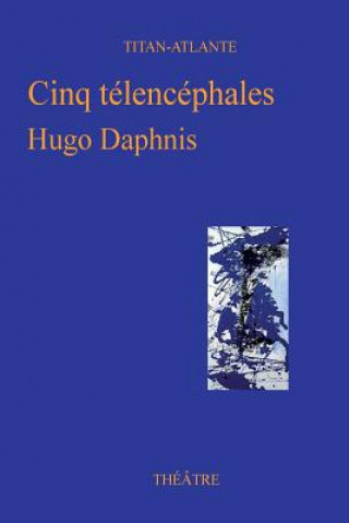 Kniha Cinq telencephales Hugo Daphnis