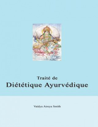 Carte Traite de Dietetique Ayurvedique Vaidya Atreya Smith