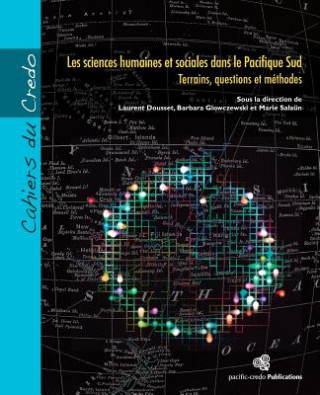 Книга Les sciences humaines et sociales dans le Pacifique Sud: Terrains, questions et méthodes Laurent Dousset