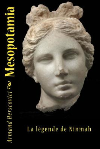 Könyv Mesopotamia: La legende de Ninmah Armand Herscovici