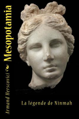 Livre Mesopotamia: La legende de Ninmah Armand Herscovici