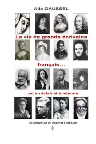 Carte La vie de grands écrivains français... en un éclair et ? rebours Alix Gaussel