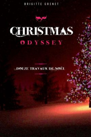 Knjiga Christmas Odyssey: Douze travaux de Noël Brigitte Grenet
