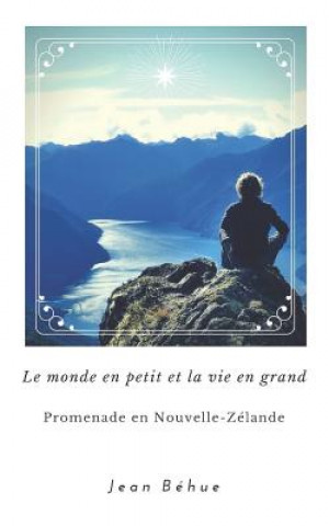 Kniha monde en petit et la vie en grand Jean Behue