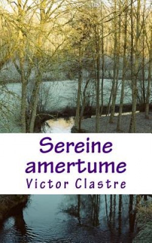 Kniha Sereine Amertume Victor Clastre