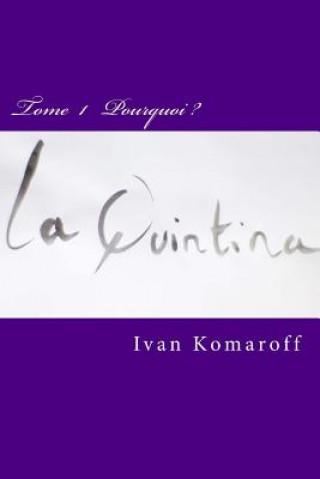 Könyv La Quintina: Comment transformer les comportements individuels et collectifs en facteurs humains positifs, pour répondre aux enjeux Ivan Komaroff