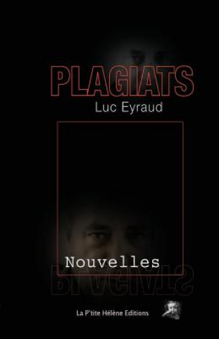 Книга Plagiats: Nouvelles MR Luc Eyraud