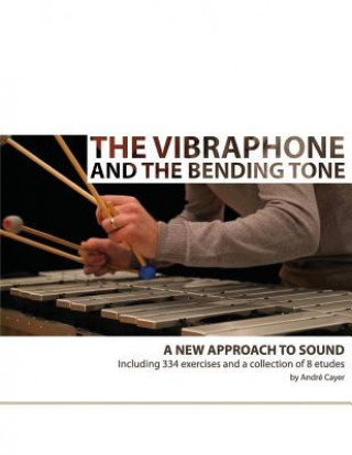 Könyv The vibraphone and the bending tone: A new approach to sound Andre Cayer