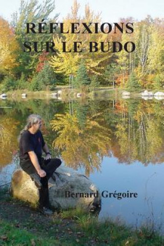 Kniha Reflexions sur le budo Bernard Gregoire