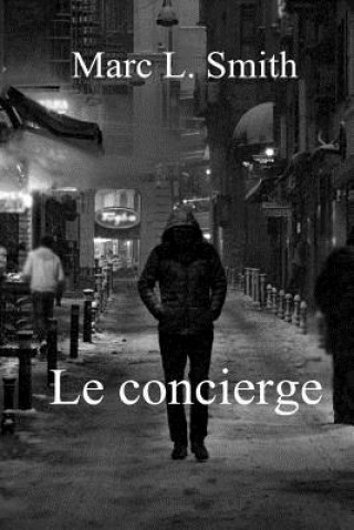 Knjiga Le concierge Marc L Smith