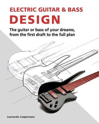 Könyv Electric Guitar and Bass Design Leonardo Lospennato