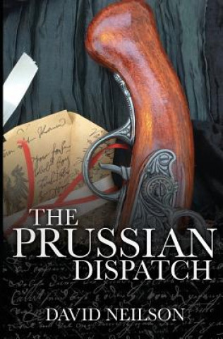 Book The Prussian Dispatch David Neilson