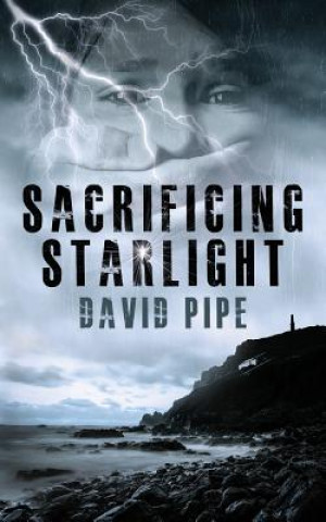 Könyv Sacrificing Starlight David Pipe