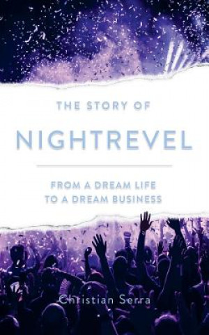 Książka The Story of Nightrevel: From a dream life to a dream business Christian Serra