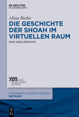 Книга Die Geschichte Der Shoah Im Virtuellen Raum Alina Bothe