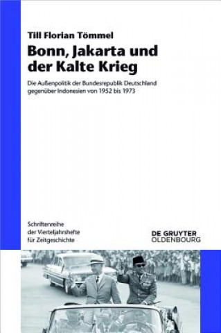 Kniha Bonn, Jakarta und der Kalte Krieg Till Florian Tömmel