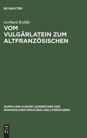 Knjiga Vom Vulgarlatein Zum Altfranzoesischen Gerhard Rohlfs