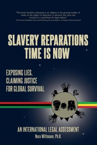 Libro Slavery Reparations Time Is Now Nora Wittmann Ph D