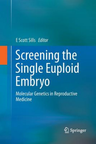 Книга Screening the Single Euploid Embryo E Scott Sills