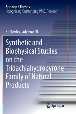 Książka Synthetic and Biophysical Studies on the Tridachiahydropyrone Family of Natural Products Kimberley Jade Powell