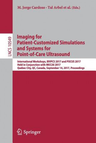 Kniha Imaging for Patient-Customized Simulations and Systems for Point-of-Care Ultrasound M. Jorge Cardoso