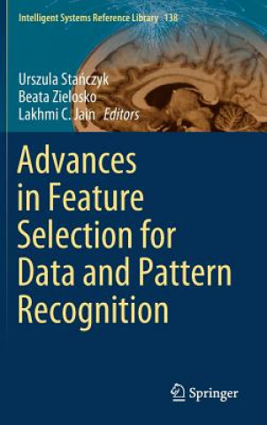 Carte Advances in Feature Selection for Data and Pattern Recognition Urszula Stanczyk