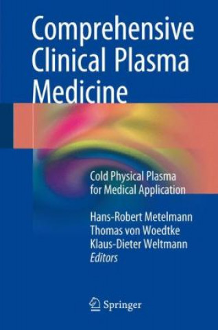 Könyv Comprehensive Clinical Plasma Medicine Hans-Robert Metelmann