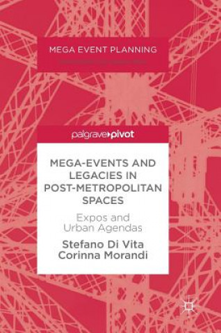 Livre Mega-Events and Legacies in Post-Metropolitan Spaces Stefano Di Vita