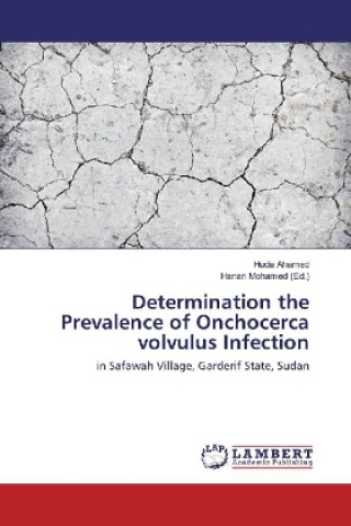 Kniha Determination the Prevalence of Onchocerca volvulus Infection Huda Ahamed