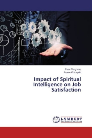 Kniha Impact of Spiritual Intelligence on Job Satisfaction Peter Varghese