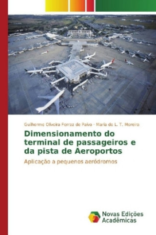 Knjiga Dimensionamento do terminal de passageiros e da pista de Aeroportos Guilherme Oliveira Ferraz de Paiva