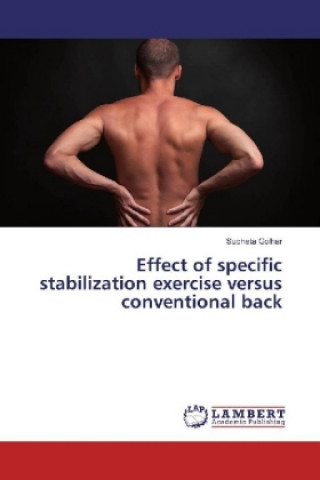 Knjiga Effect of specific stabilization exercise versus conventional back Sucheta Golhar