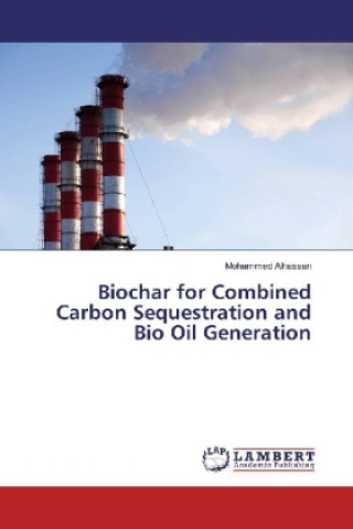 Buch Biochar for Combined Carbon Sequestration and Bio Oil Generation Mohammed Alhassan