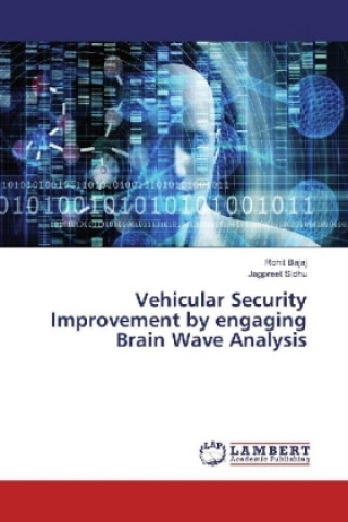 Buch Vehicular Security Improvement by engaging Brain Wave Analysis Rohit Bajaj