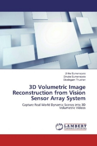 Knjiga 3D Volumetric Image Reconstruction from Vision Sensor Array System Dilika Sumanapala