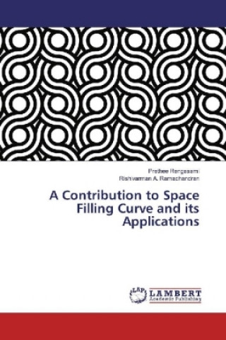 Knjiga A Contribution to Space Filling Curve and its Applications Prethee Rengasami