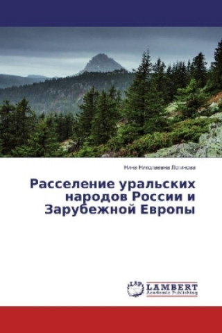 Könyv Rasselenie ural'skih narodov Rossii i Zarubezhnoj Evropy Nina Nikolaevna Loginova