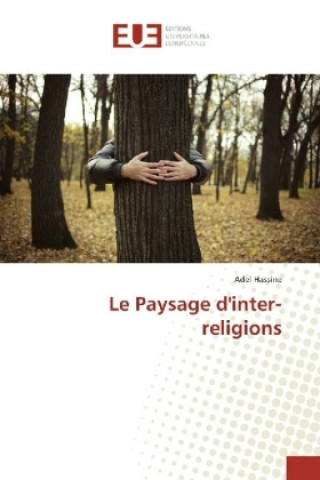Книга Le Paysage d'inter-religions Adel Hassine